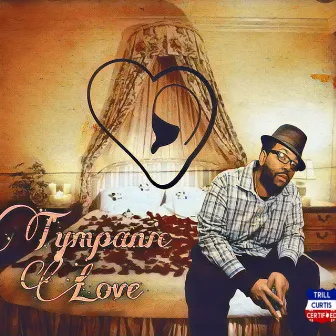 TYMPANIC LOVE by Trill Curtis