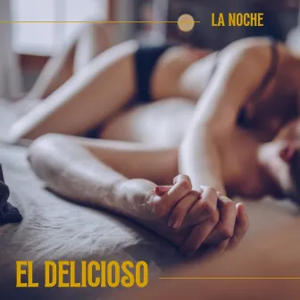 El Delicioso by La Noche