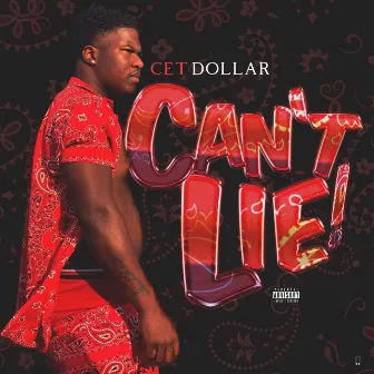 Can't Lie by Cet Dollar