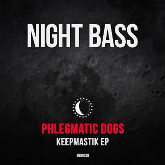 Keepmastik by Phlegmatic Dogs