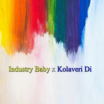 Industry Baby x Kolaveri by SSK