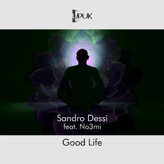 Good Life by Sandro Dessi