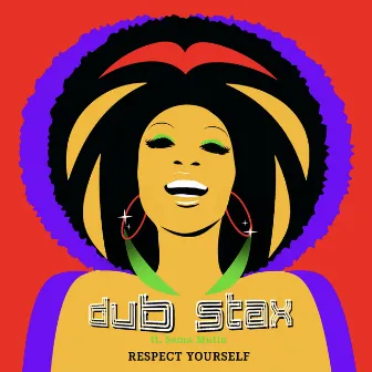 Respect Yourself by Dub Stax