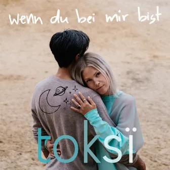 Wenn du bei mir bist by toksi