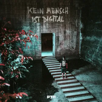 Kein Mensch ist digital by PTK