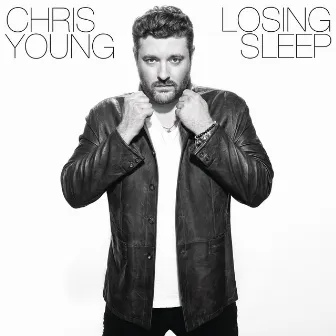 Losing Sleep by Chris Young