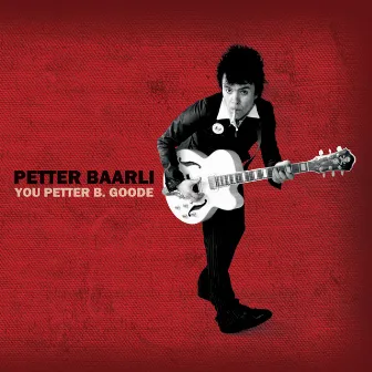 You Petter B. Goode by Petter Baarli