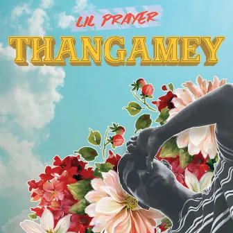 Thangamey by Lil Prayer