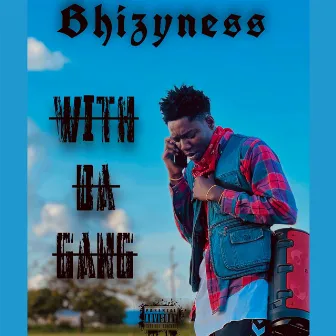 With Da Gang by Bhizyness