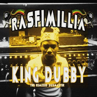 King Dubby (The Remixed Dubmaster) by DJ Rasfimillia