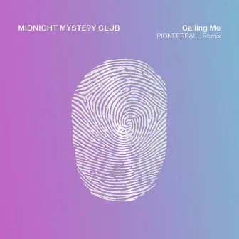 Calling Me (Pioneerball Remix) by Midnight Mystery Club