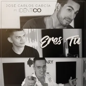 Eres Tú by Jose Carlos Garcia