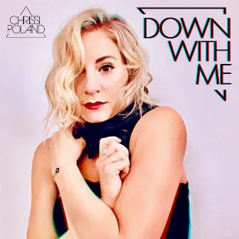 Down With Me by Chrissi Poland