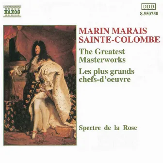 Marais / Sainte-Colombe: The Greatest Masterworks by Spectre de la Rose