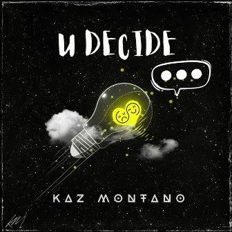 U Decide by Kaz Montano