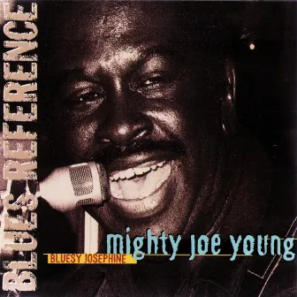 Bluesy Josephine (1976) [Blues Reference] by Mighty Joe Young