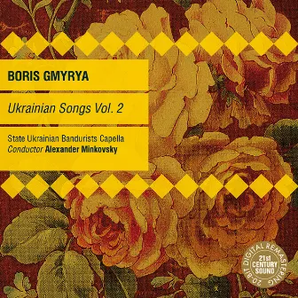 Ukrainian Songs Vol. 2: Boris Gmyrya & State Ukrainian Bandurists Capella by Boris Gmyrya