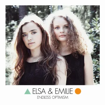 Endless Optimism by Elsa & Emilie