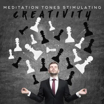 Meditation Tones Stimulating Creativity by Academy of Increasing Power of Brain