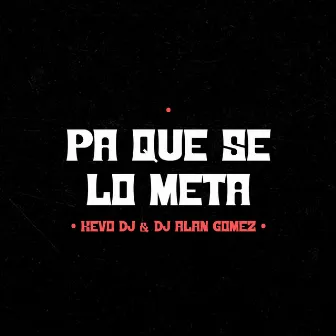 Pa Que Se Lo Meta by Kevo DJ