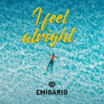 I Feel Alright by Emisario