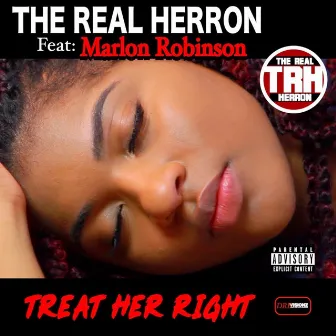 Treat Her Right by The Real Herron