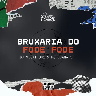 Bruxaria do Fode Fode by Dj Vicki 041