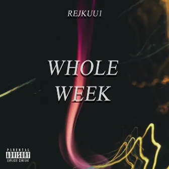 Whole Week by rejkuu1