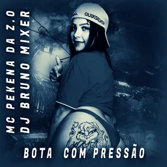 Bota Com Pressão by MC PEKENA DA Z.O