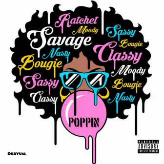 Poppin by Orayvia