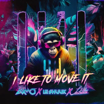 I Like To Move It by AXMO