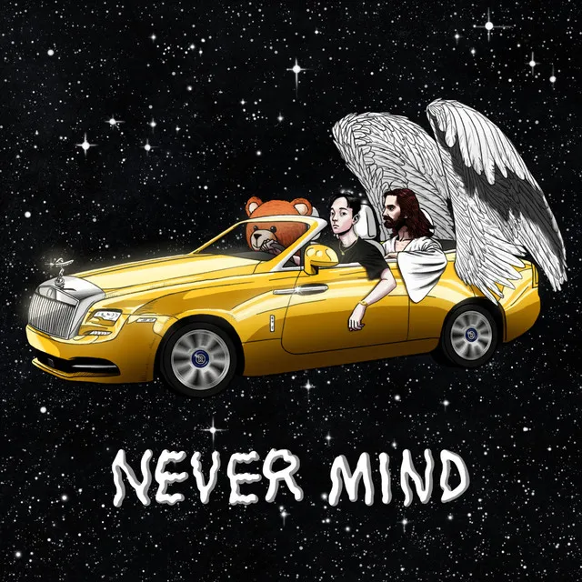 NEVER MIND