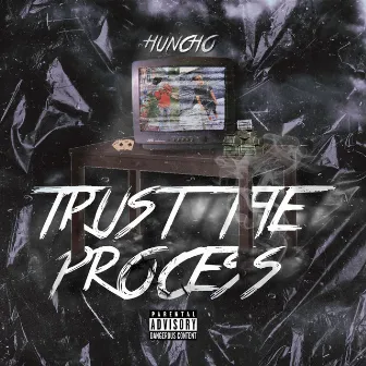 Trust the Process by Xd Huncho