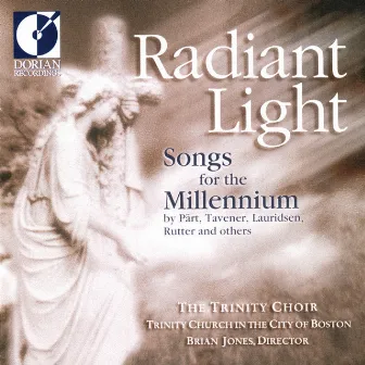 Choral Recital: Boston Trinity Church Choir - Biebl, F.X. / Tavener, J. / Part, A. / Dirksen, R.W. (Radiant Light - Songs for the Millennium) by Brian Jones