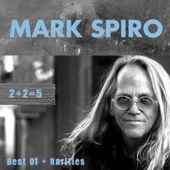 2+2 = 5: Best of + Rarities by Mark Spiro