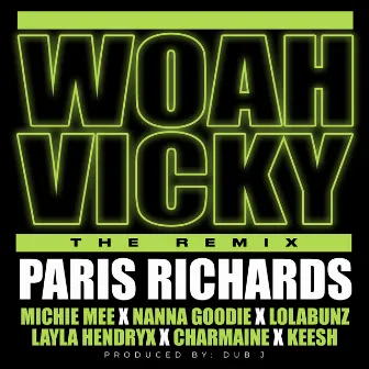 Woah Vicky (feat. Michie Mee, Nanna Goodie, LolaBunz, Layla Hendryx, Charmaine & TherealKeesh) [Remix] by Michie Mee