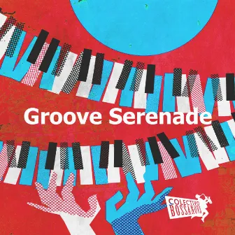 Groove Serenade by Colectivo Bossanova