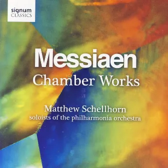 Messiaen: Chamber Works by Matthew Schellhorn