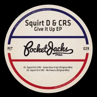 Give It Up EP by Squirt D