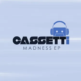 Madness EP by Cassetti