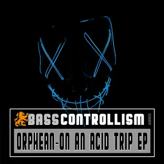 On An Acid Trip EP by Orphean