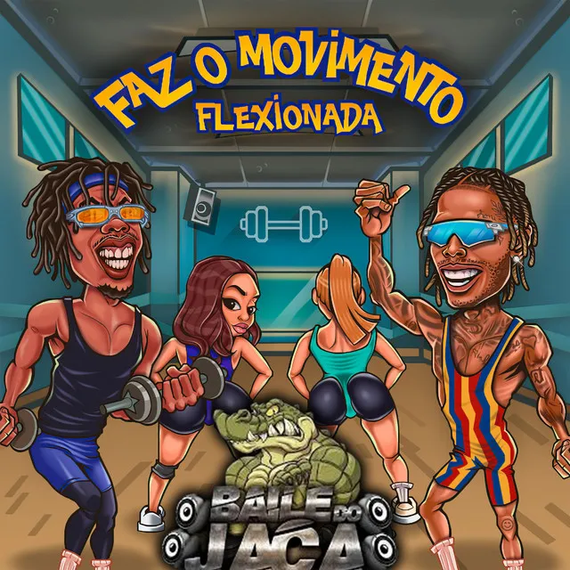 Faz o Movimento Flexionada / Baile do Jaca - Remix