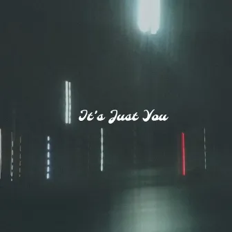 It's Just You by Manistical