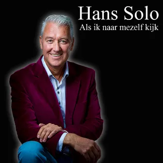 Als Ik Naar Mezelf Kijk by Hans Solo