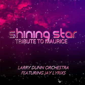 Shining Star Tribute To Maurice by Larry Dunn Orchestra