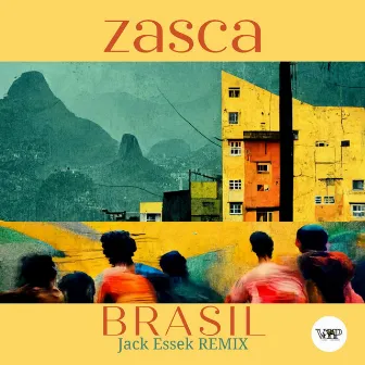 Brasil (Jack Essek Remix) by Zasca