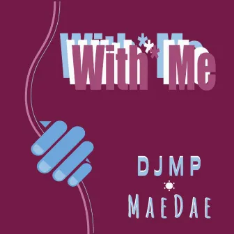 With*Me (Radio Edit) by MAEDAE