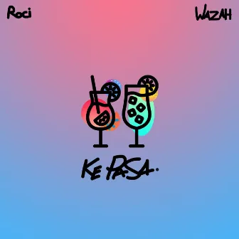 Ke Pasa by Roci