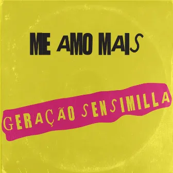 Me Amo Mais by Geração Sensimilla