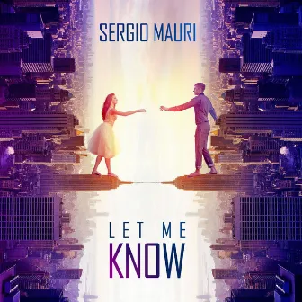 Let Me Know by Sergio Mauri